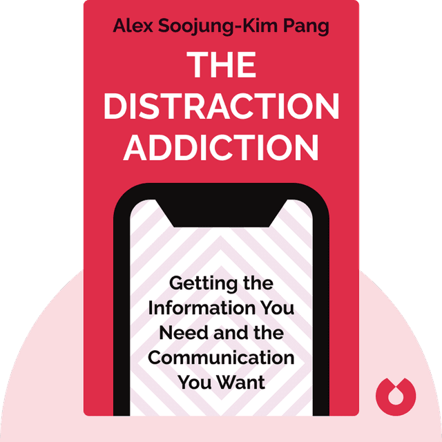 The Distraction Addiction audiobook cover - Getting the Information You Need and the Communication You Want, Without Enraging Your Family, Annoying Your Colleagues and Destroying Your Soul.