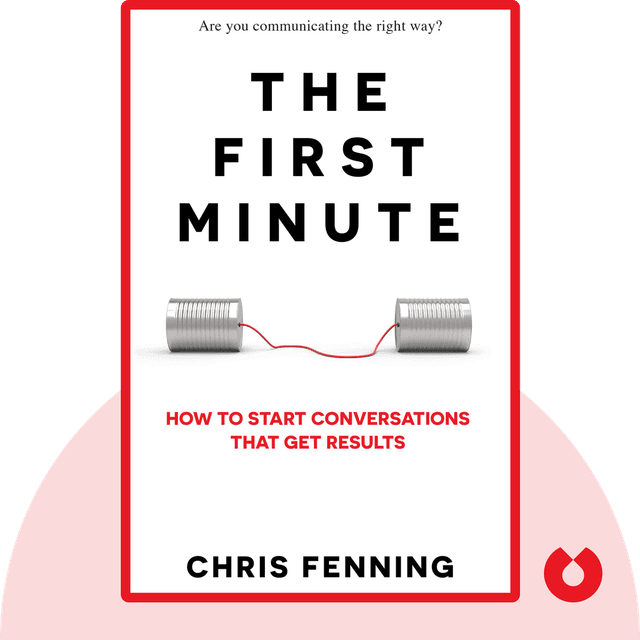 The First Minute audiobook cover - How to Start Conversations that Get Results