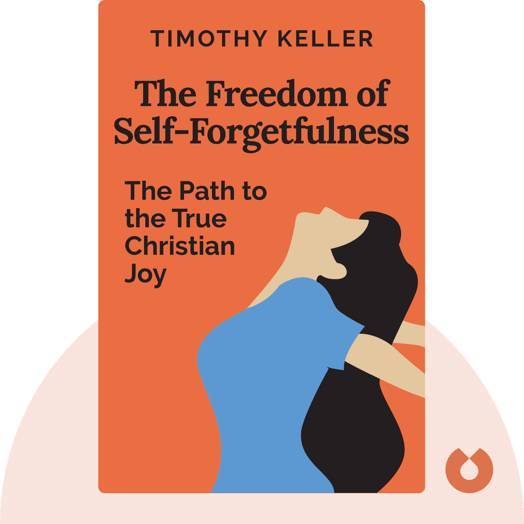 The Freedom of Self-Forgetfulness cover