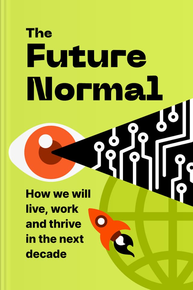 The Future Normal audiobook cover - Step gently into the future by replacing vague fear with steady understanding—exploring how technology, truth online, greener health, mindful consumption, and nature-filled cities can help humanity adapt with clarity, courage, and care.