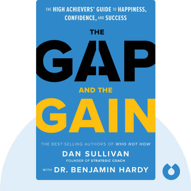 The Gap and the Gain audiobook cover - The High Achievers' Guide to Happiness, Confidence, and Success