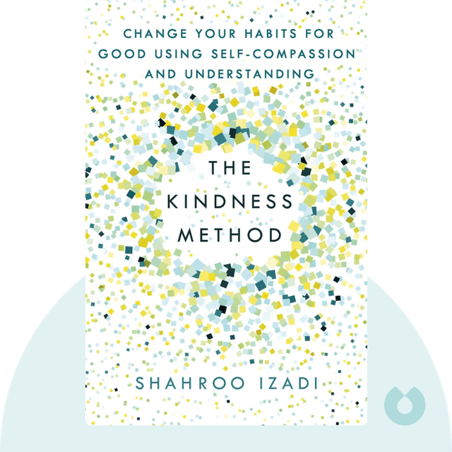 The Kindness Method audiobook cover - Changing Habits for Good Using Self-Compassion and Understanding