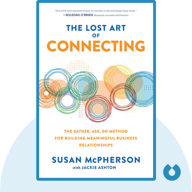 The Lost Art of Connecting audiobook cover - The Gather, Ask, Do Method for Building Meaningful Business Relationships