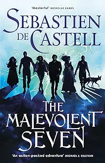 The Malevolent Seven audiobook cover - A cynical ex–holy lawmage turned mercenary watches his employer die in impossible horror—then flees with a thunderer, a newborn blood mage, and a stolen angel toward a job that promises an artefact of salvation… and delivers the end of the world instead.