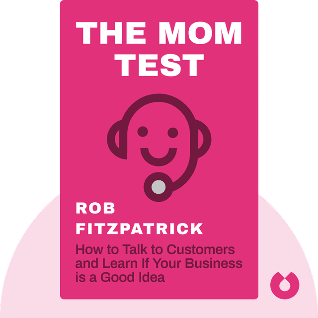The Mom Test audiobook cover - How to Talk to Customers and Learn If Your Business is a Good Idea When Everyone is Lying to You