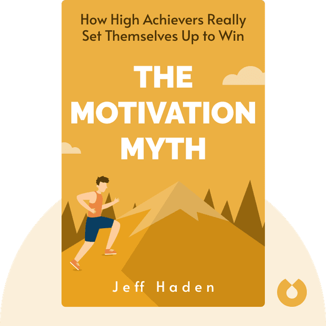 The Motivation Myth audiobook cover - How High Achievers Really Set Themselves Up to Win