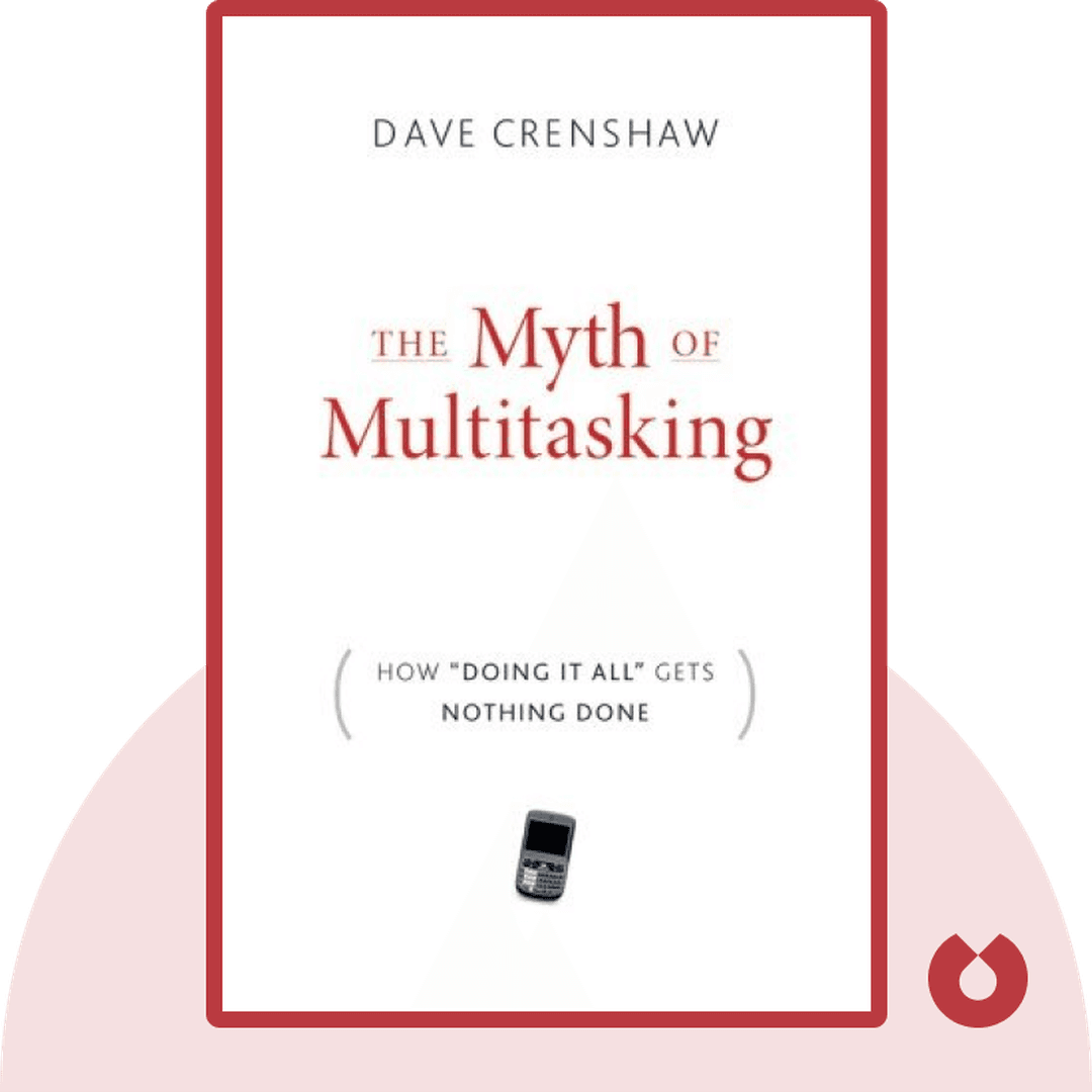 The Myth of Multitasking cover