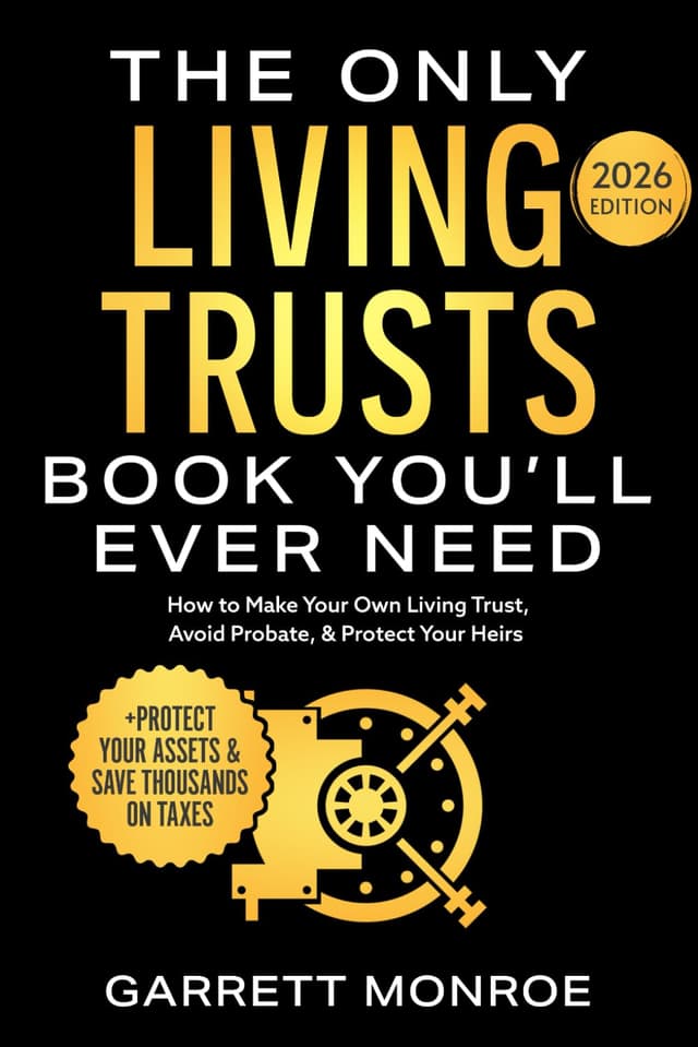 The Only Living Trusts Book You’ll Ever Need: How to Make Your Own Living Trust, Avoid Probate & Protect Your Heirs (Plus Protect Your Assets & Save Thousands on Taxes) audiobook cover - This guide turns living trusts from “expensive lawyer stuff” into a practical, step-by-step estate plan—showing how to avoid probate, protect heirs, plan for incapacity, reduce tax surprises, and even handle digital assets like social media and cryptocurrency.