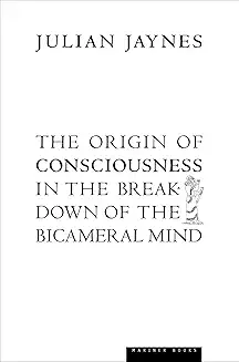 The Origin of Consciousness in the Breakdown of the Bicameral Mind cover