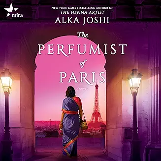 The Perfumist of Paris audiobook cover - A gifted Indian perfumer in 1970s Paris finally earns her shot at greatness—only for a stolen formula, a runaway son she gave up as a teenager, and a collapsing marriage to collide, forcing her to choose who she becomes when every secret turns to scent.