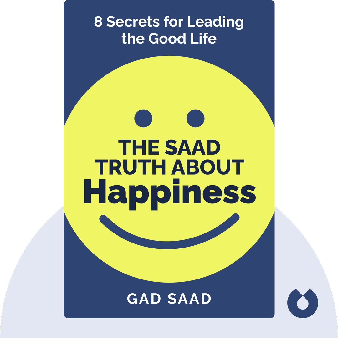 The Saad Truth about Happiness cover