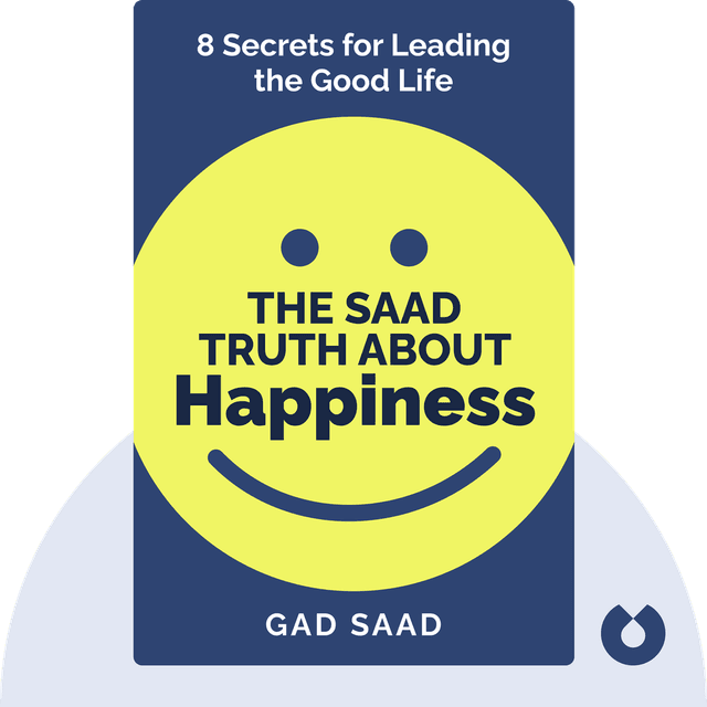 The Saad Truth about Happiness audiobook cover - 8 Secrets for Leading the Good Life