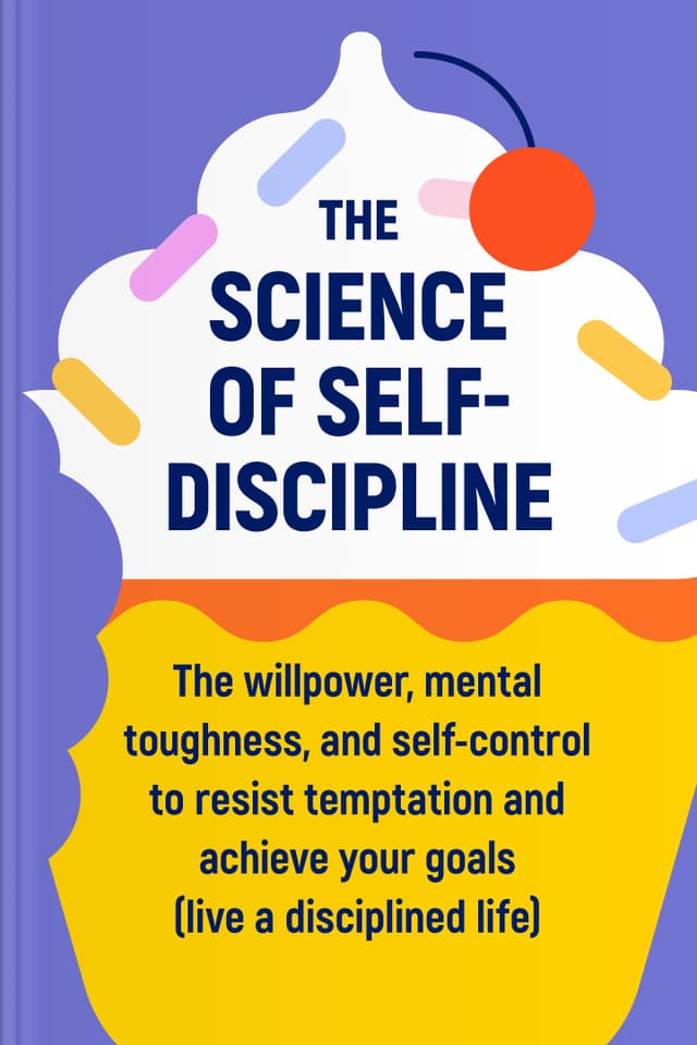 The Science of Self-Discipline audiobook cover - Self-discipline doesn’t have to feel like a constant battle—when it’s treated as a trainable mindset, shaped by motivation, environment, and planning, it becomes a gentler, steadier way to choose what matters most and follow through.
