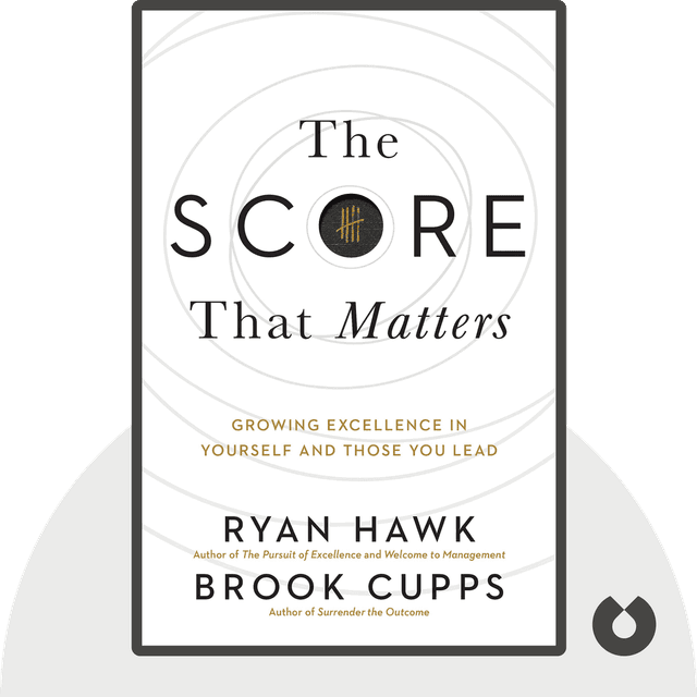 The Score That Matters audiobook cover - Growing Excellence in Yourself and Those You Lead
