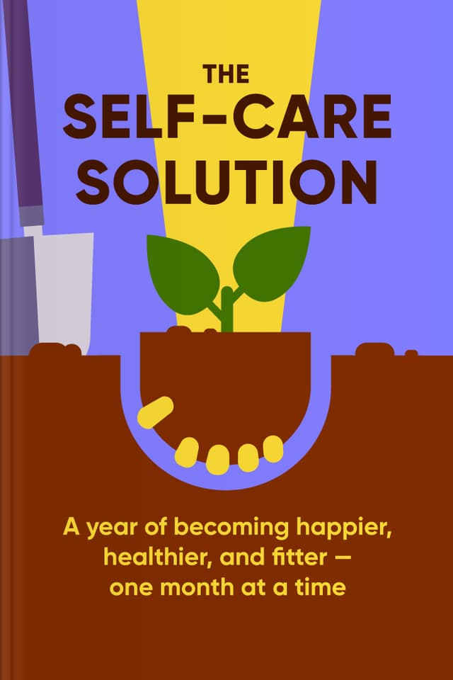 The Self-Care Solution audiobook cover - A gentle, month-by-month approach to self-care—built from small, realistic changes in movement, food, sleep, mindset, and technology—so progress feels doable, supportive, and sustainable, even during life’s hardest seasons.