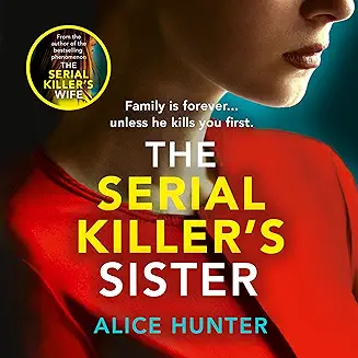 The Serial Killer’s Sister audiobook cover - When teacher Anna Price learns her long-estranged brother is a serial killer who murders on her birthday and another ominous date, she’s forced into a deadly “treasure hunt” from her childhood—one that drags her back to a buried secret and a killer far closer than she ever imagined.