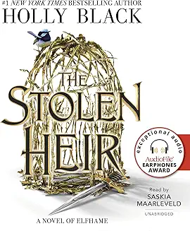 The Stolen Heir audiobook cover - A feral changeling girl who broke free of her makers is dragged back into Faerie by the Prince she once trusted—only to discover her own body hides the one power that can unmake kingdoms, and the boy beside her may be the sharpest liar of all.