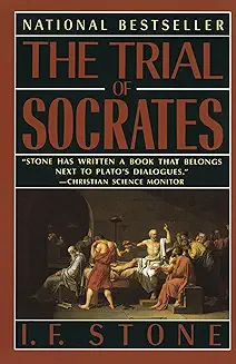 The Trial of Socrates audiobook cover - A legendary muckraking journalist retires, learns enough Greek to challenge the standard story, and reopens history’s most famous courtroom: why did democratic Athens execute Socrates—and what did Plato leave out of the record?