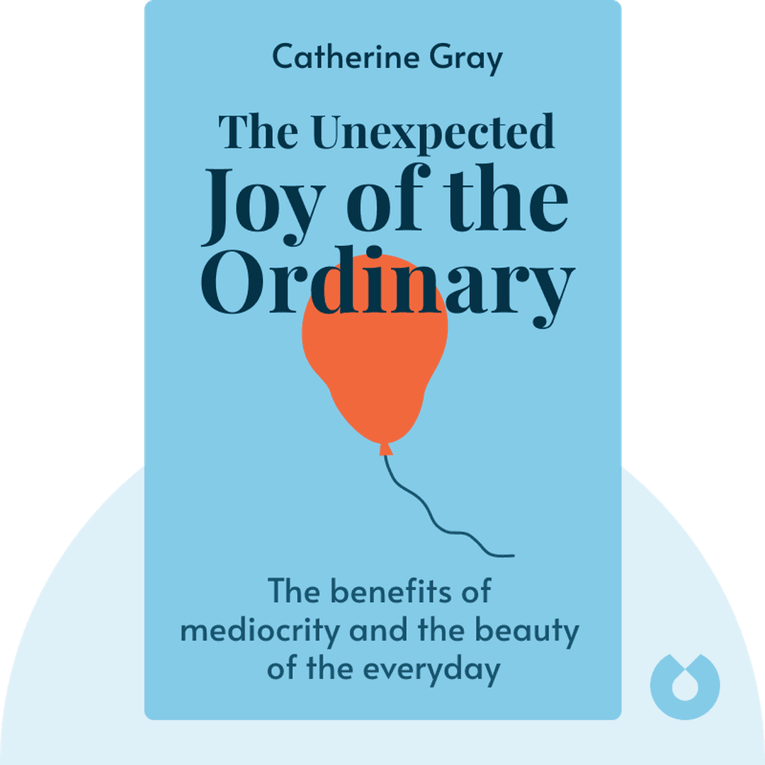 The Unexpected Joy of the Ordinary cover