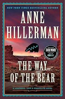 The Way of the Bear audiobook cover - In the sacred, contested expanse of Bears Ears, Officer Bernadette Manuelito survives a predatory truck in the dark—only to uncover vandalized rock art, illegal digging, and a fossil worth killing for, pulling her and Jim Chee into a blizzard-bound web of greed and betrayal.
