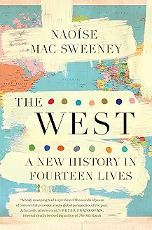 The West: A New History audiobook cover - What if “Western Civilisation” isn’t an ancient inheritance from Greece and Rome, but a modern story stitched together for power—one that can be dismantled, re-read, and rewritten through fourteen lives that expose how the West’s origin myth was built.