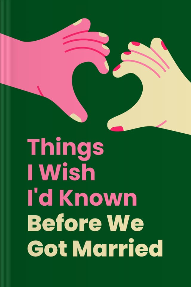 Things I Wish I’d Known Before We Got Married audiobook cover - Marriage can be one of life’s greatest joys—and one of its hardest teachers—so this gentle guide walks couples through practical preparation: understanding love languages, addressing concerns early, practicing forgiveness, building financial unity, and approaching intimacy with patience and care.