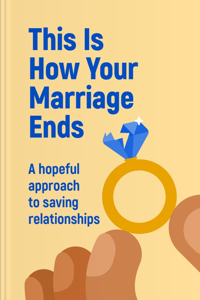This Is How Your Marriage Ends audiobook cover - Relationships rarely fall apart in one dramatic moment; they erode through small invalidations, quiet assumptions, and unmet needs—yet with curiosity, respect, and steady rituals of connection, couples can rebuild trust and move toward each other again.