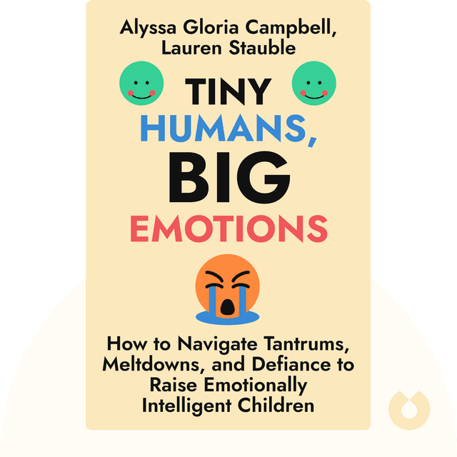 Tiny Humans, Big Emotions audiobook cover - How to Navigate Tantrums, Meltdowns, and Defiance to Raise Emotionally Intelligent Children
