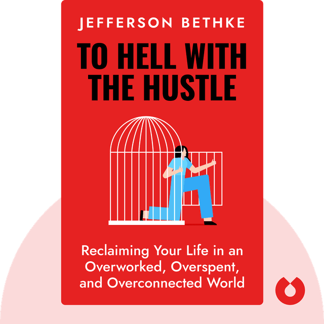 To Hell with the Hustle audiobook cover - Reclaiming Your Life in an Overworked, Overspent, and Overconnected World