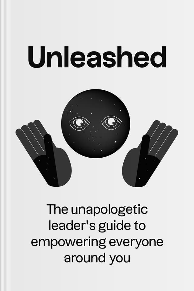 Unleashed audiobook cover - Leadership becomes steadier and kinder when it focuses on empowering others—building trust through authenticity, logic, and empathy; creating belonging; clarifying strategy; and shaping a culture that outlasts any one person’s role or title.