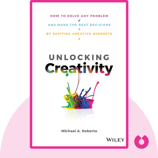 Unlocking Creativity audiobook cover - How to Solve Any Problem and Make the Best Decisions by Shifting Creative Mindsets