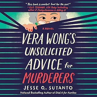 Vera Wong’s Unsolicited Advice for Murderers audiobook cover - When a lonely, sharp-tongued Chinatown tea shop owner finds a dead man on her floor, she decides the police are useless—so she recruits a handful of suspicious strangers, brews weapon-grade tea, and accidentally builds the family she didn’t know she needed while chasing a killer.