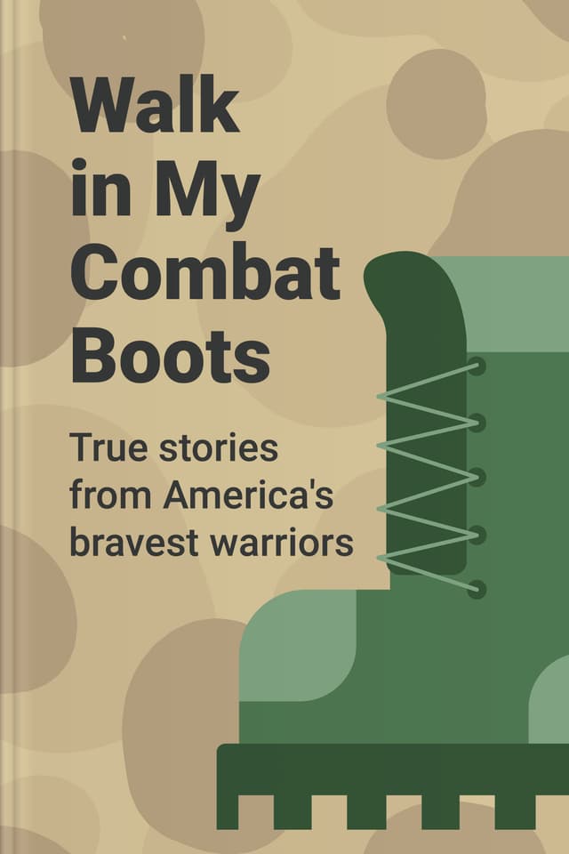 Walk in My Combat Boots audiobook cover - This gentle narration honors veterans whose roles and experiences are often unseen—medics, pilots, leaders, and support specialists—showing how courage can look like quiet duty, hard choices, and the long, patient work of healing after war.