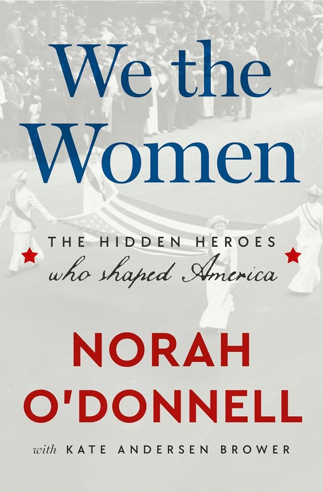 We the Women audiobook cover - Across 250 years, Norah O’Donnell spotlights the women history sidelined—printers, poets, rebels, doctors, soldiers, lawyers, builders, and activists—showing how their risks and victories slowly forced America to live up to its promises of liberty and equality.