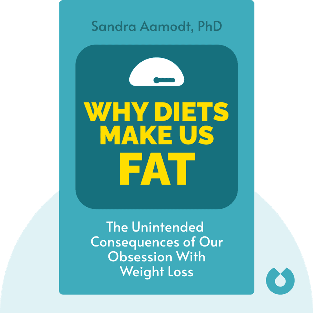 Why Diets Make Us Fat cover