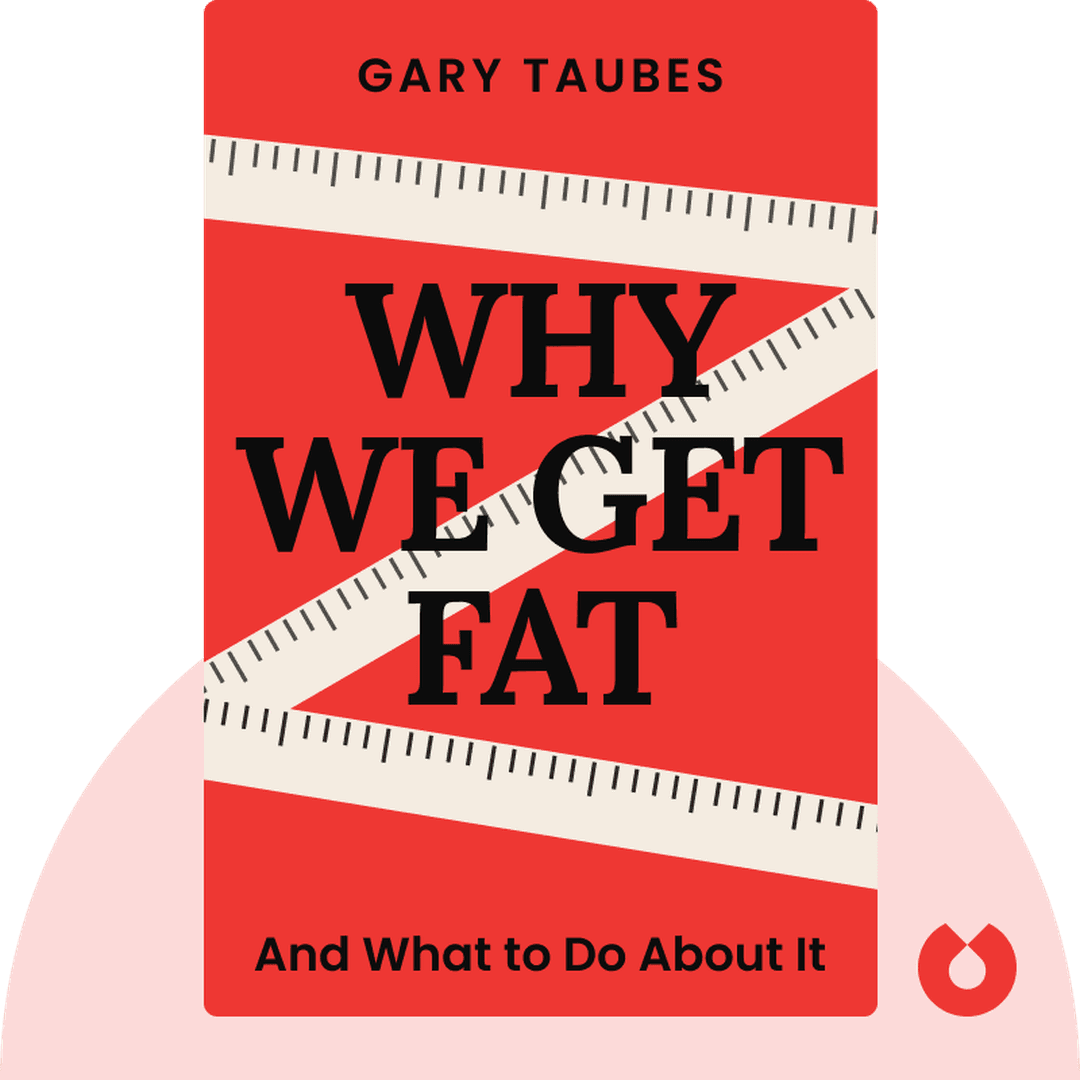Why We Get Fat cover