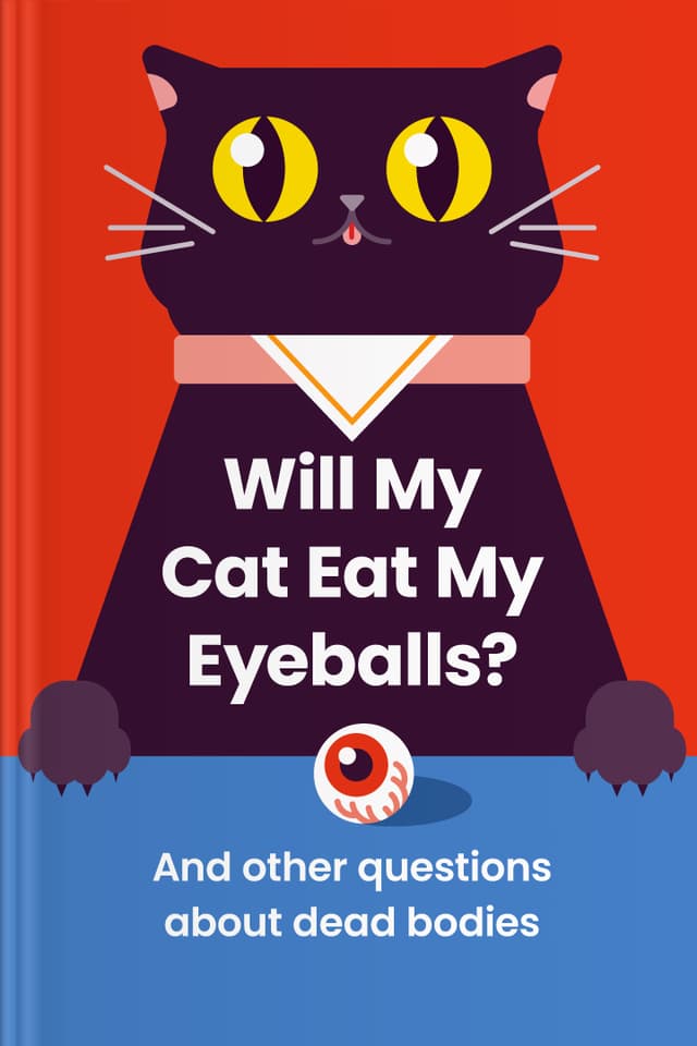 Will My Cat Eat My Eyeballs? audiobook cover - With calm curiosity and practical honesty, this narration explores what happens to bodies after death—from pets and space travel to burial safety and global funeral rituals—offering a steadier, less fearful way to hold a topic many people avoid.