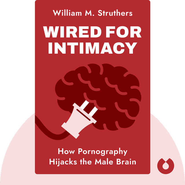 Wired for Intimacy audiobook cover - How Pornography Hijacks the Male Brain