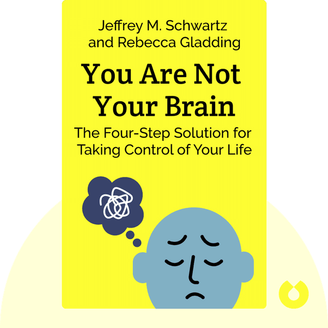 You Are Not Your Brain audiobook cover - The Four-Step Solution for Changing Bad Habits, Ending Unhealthy Thinking, and Taking Control of Your Life