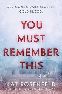 You Must Remember This audiobook cover - A lonely granddaughter moves into her grandmother’s crumbling Maine mansion—only to discover that the house remembers everything, including an old love story built on lies, a new romance built on obsession, and a secret that will drown anyone who tries to keep it buried.