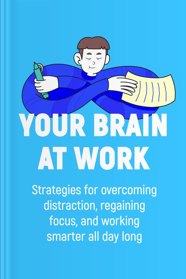 Your Brain at Work audiobook cover - When work multiplies and the mind starts to feel stretched thin, small brain-friendly shifts—like how you plan your day, handle distractions, build trust, and soothe status threats—can help productivity feel lighter, steadier, and more humane.