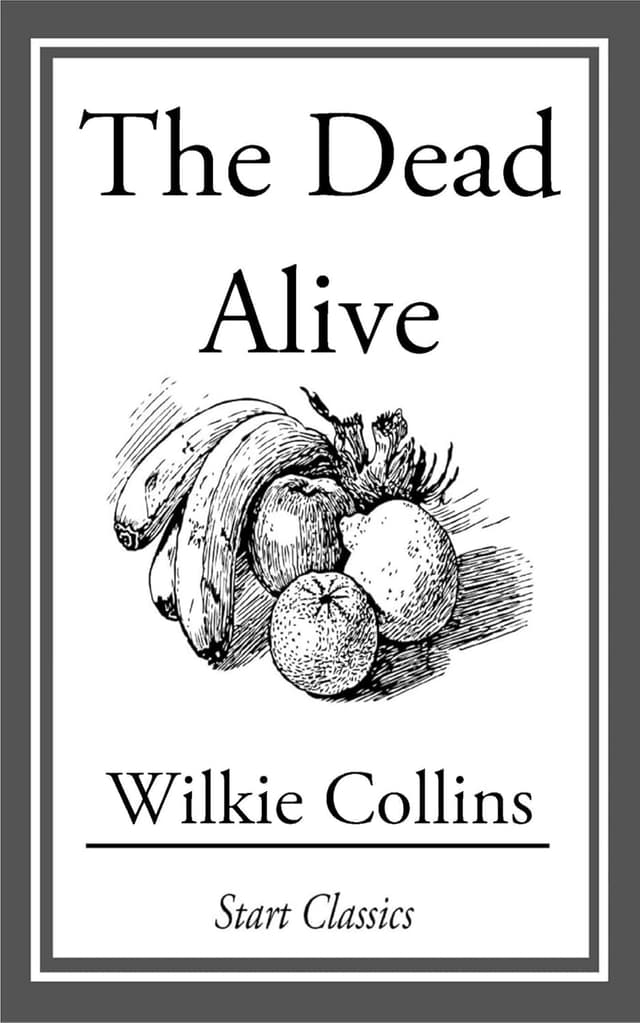 The Dead Alive (Full Version) audiobook cover - Sent to America to recover from dangerous overwork, barrister Philip Lefrank expects rural quiet—until he enters a household poisoned by envy and suspicion, where a knife has already flashed, and one desperate man seems to carry a secret that could ruin them all.