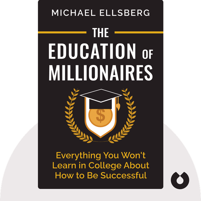 The Education of Millionaires audiobook cover - Everything You Won't Learn in College About How to Be Successful